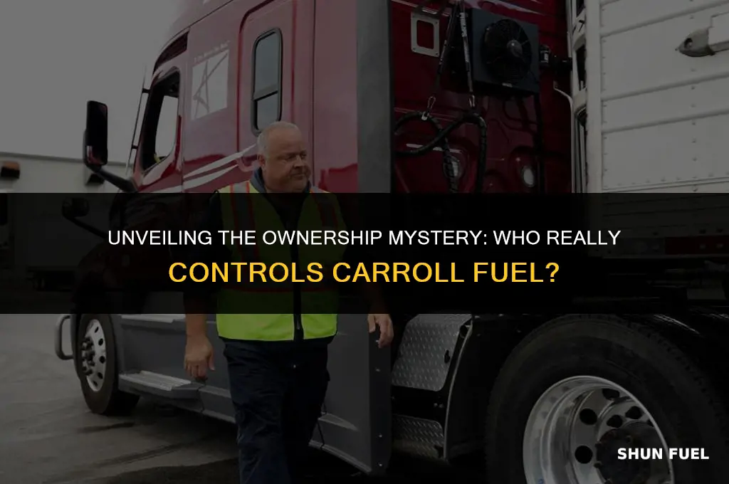 who owns carroll fuel