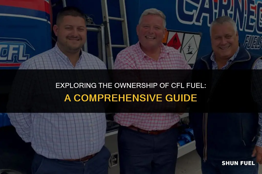 who owns cfl fuel