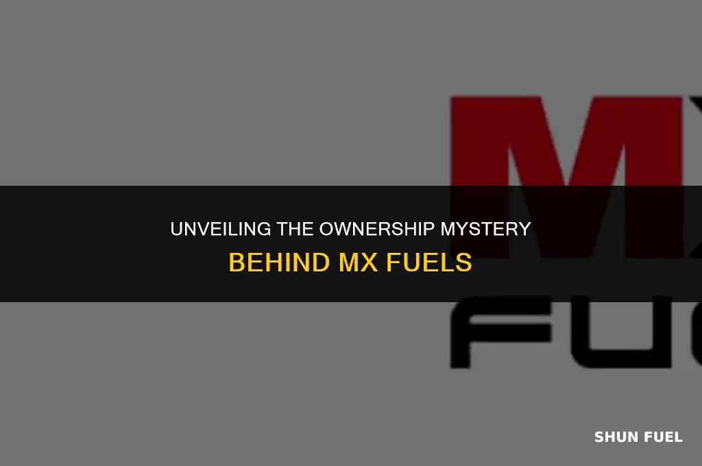who owns mx fuels