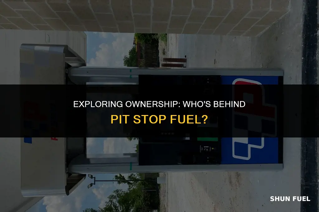 who owns pit stop fuel