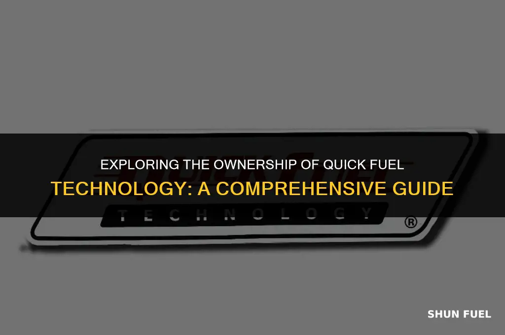 who owns quick fuel technology