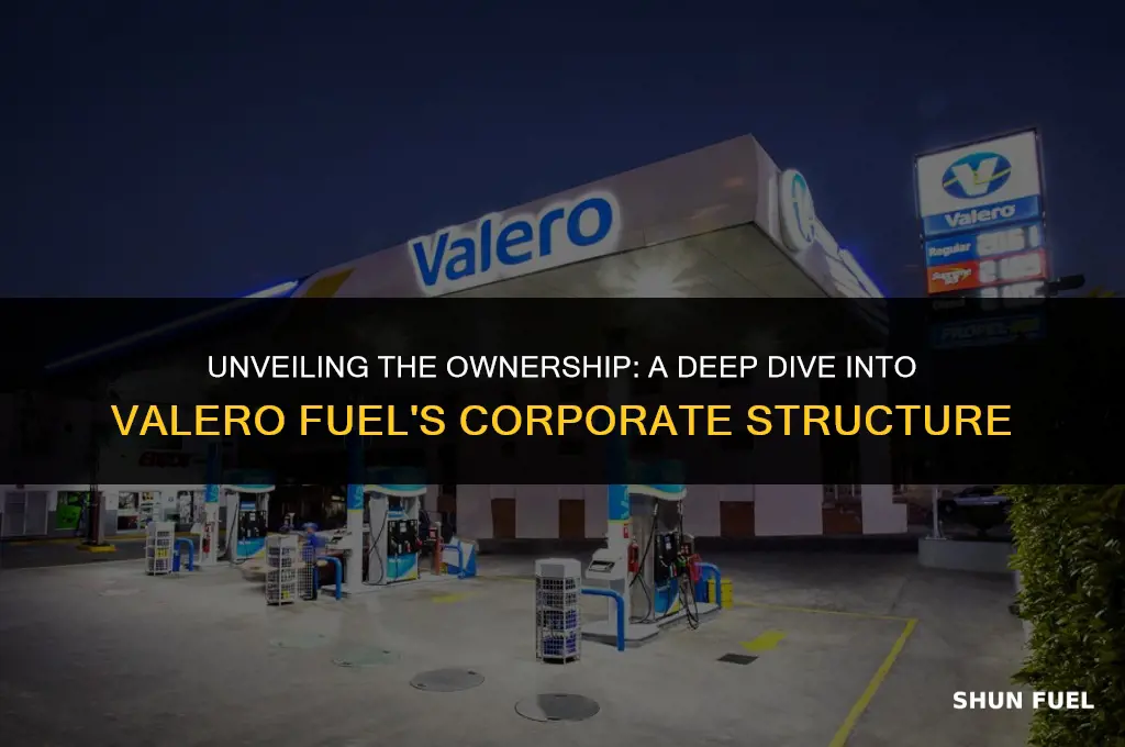 who owns valero fuel