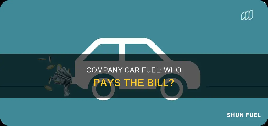who pays for fuel in a company car