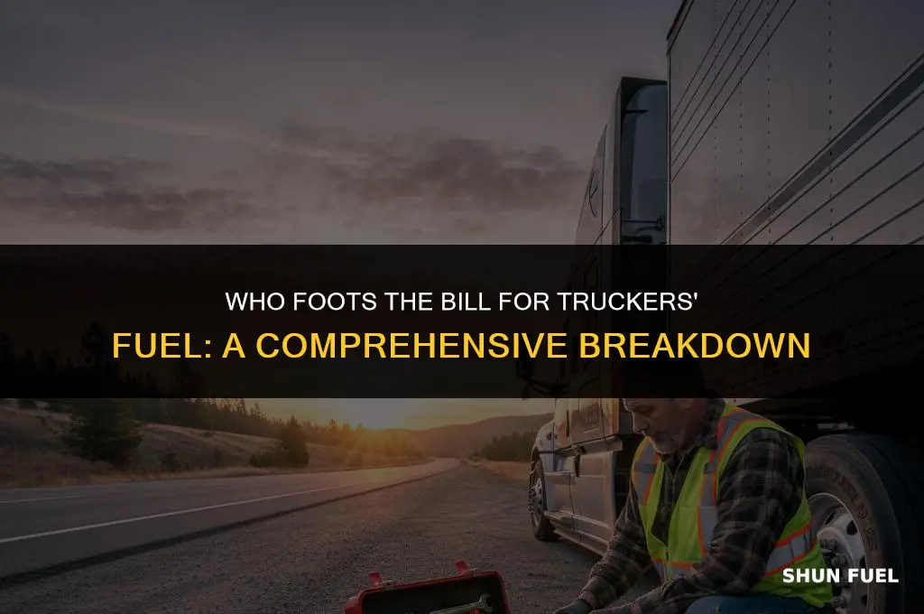 who pays for truckers fuel