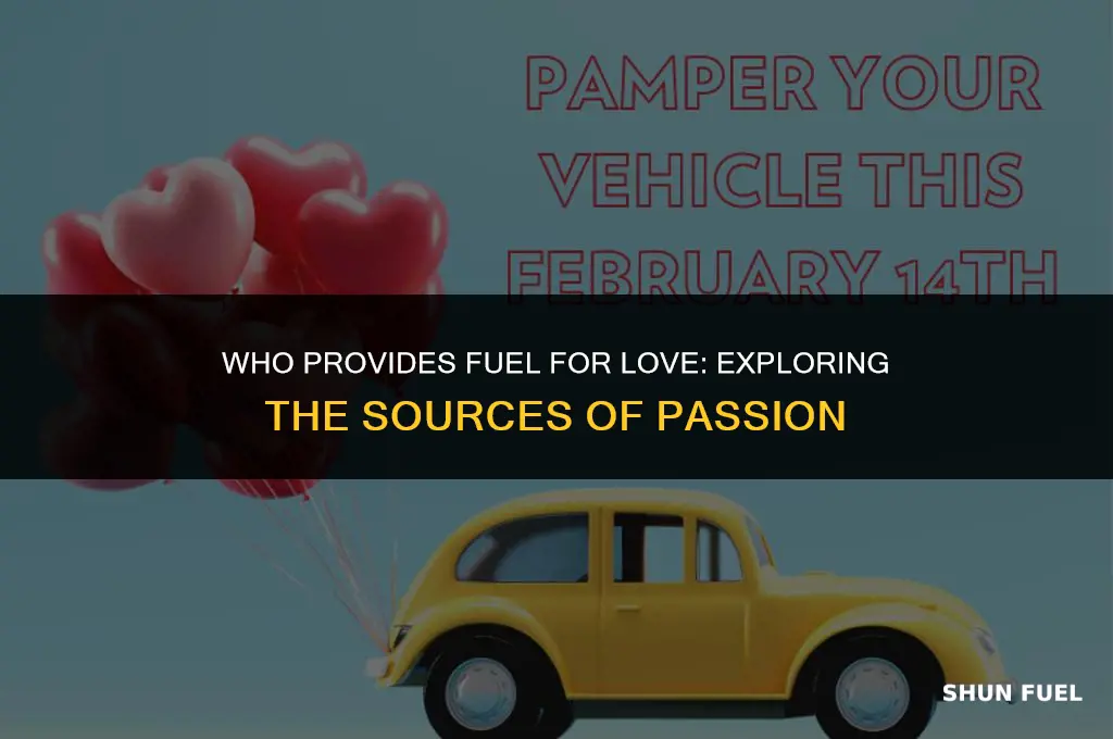 who provides fuel for loves