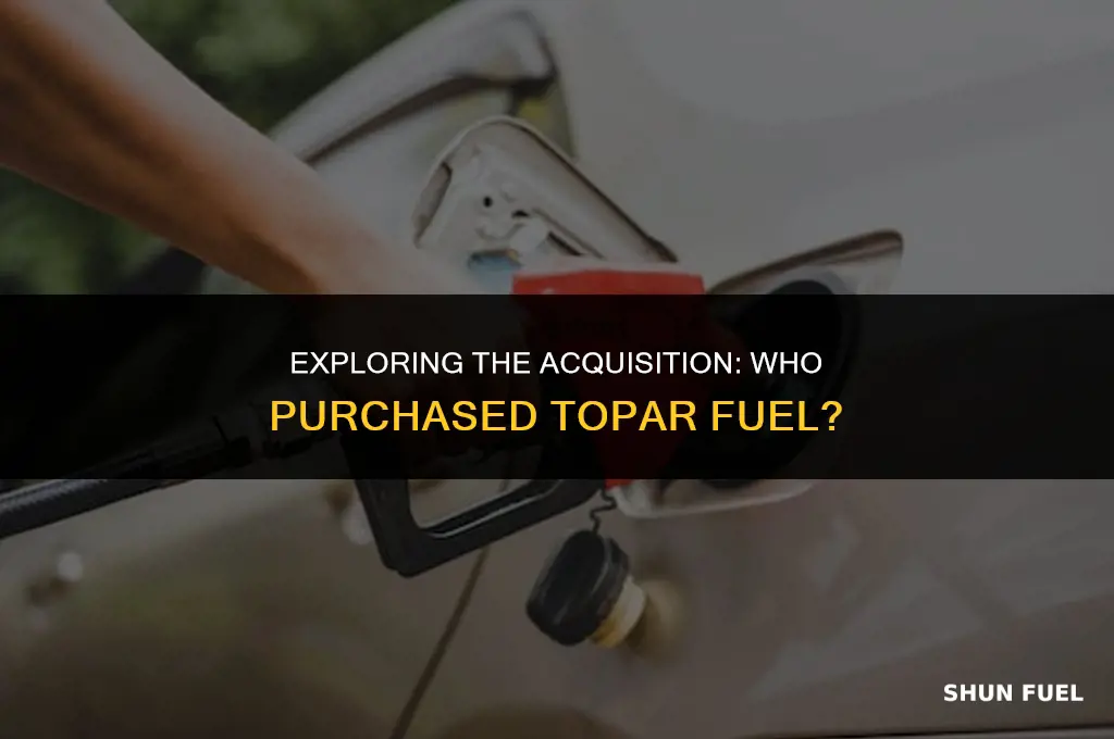 who purchased topar fuel