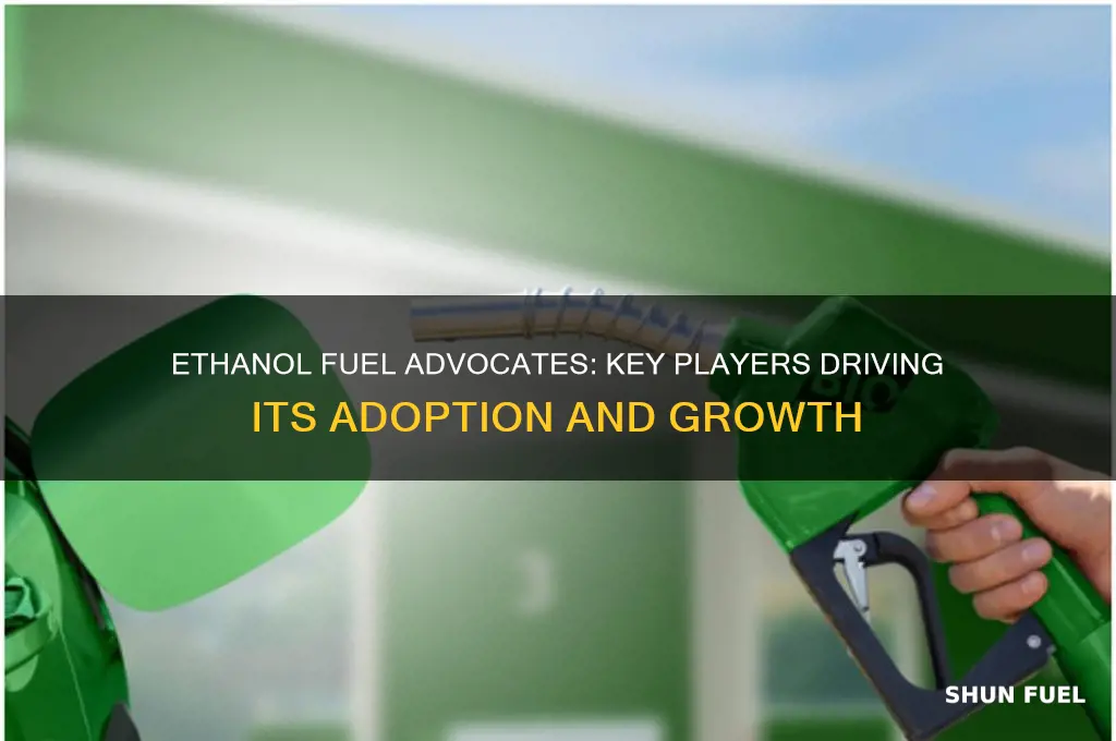 who pushes the use fo ethanol fuel