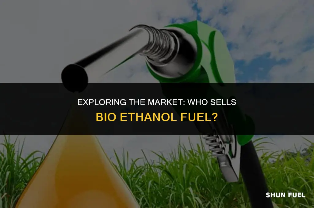 who sells bio ethanol fuel