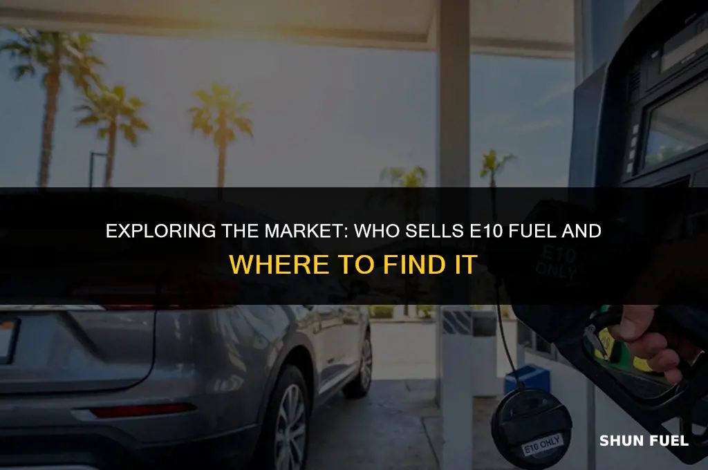 who sells e10 fuel