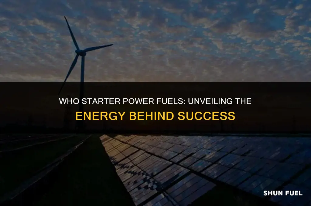 who starter power fuels