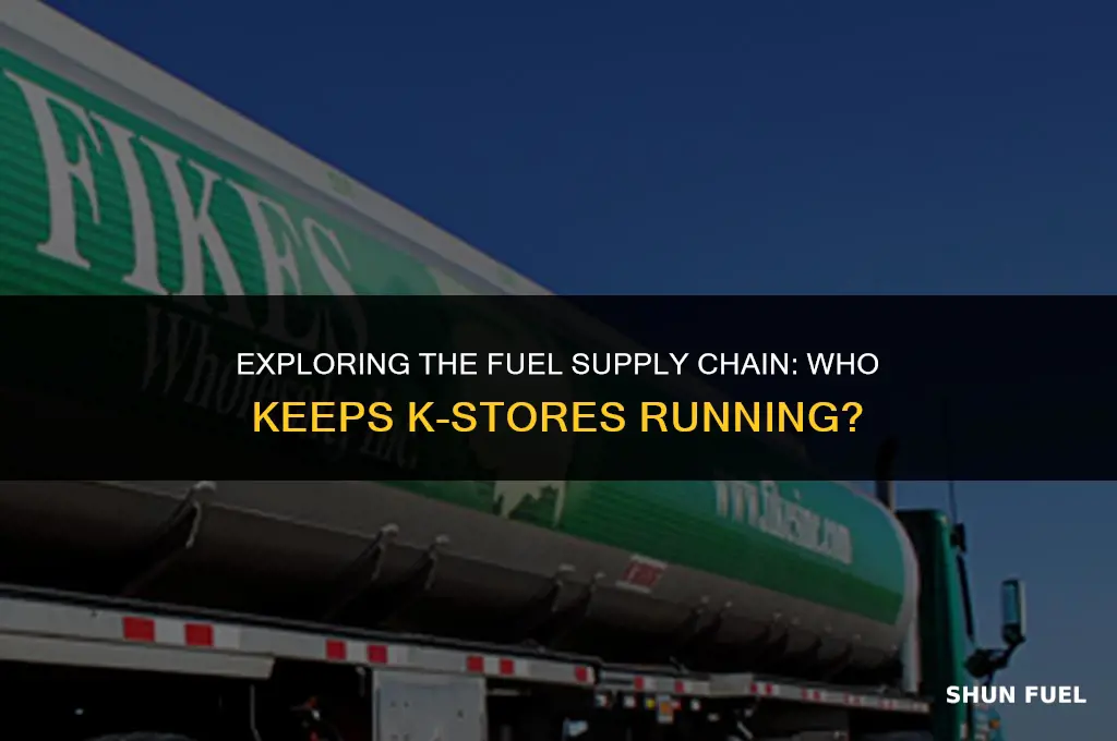 who supplies k store fuel