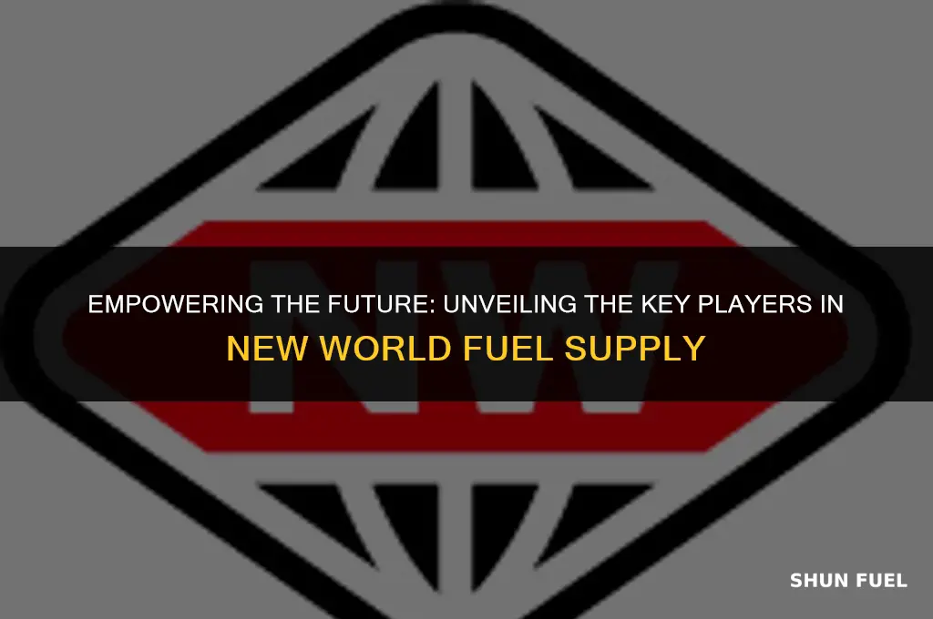who supplies new world fuel