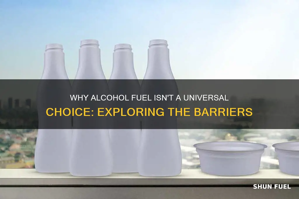 why adoesnt everyone use alcohol for fuel