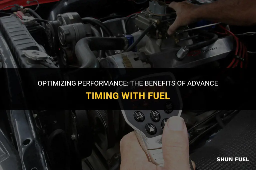 why advance timing with fuel