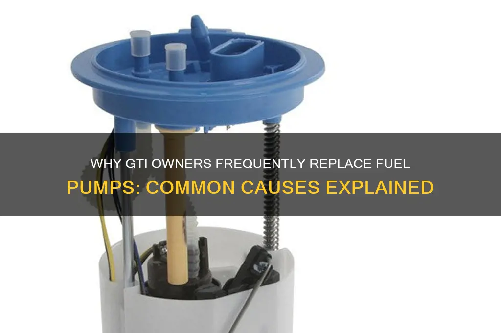 why am i going through fuel pumps gti