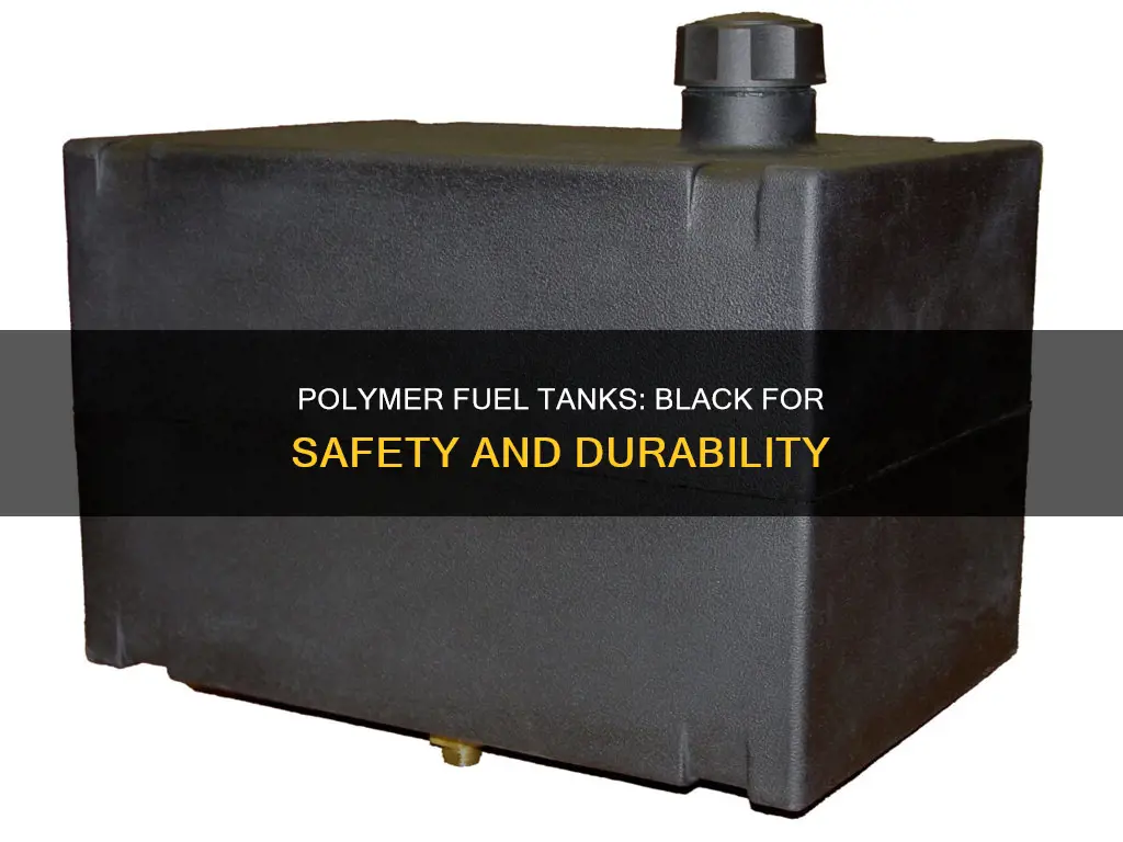why are automotive polymer fuel tanks black