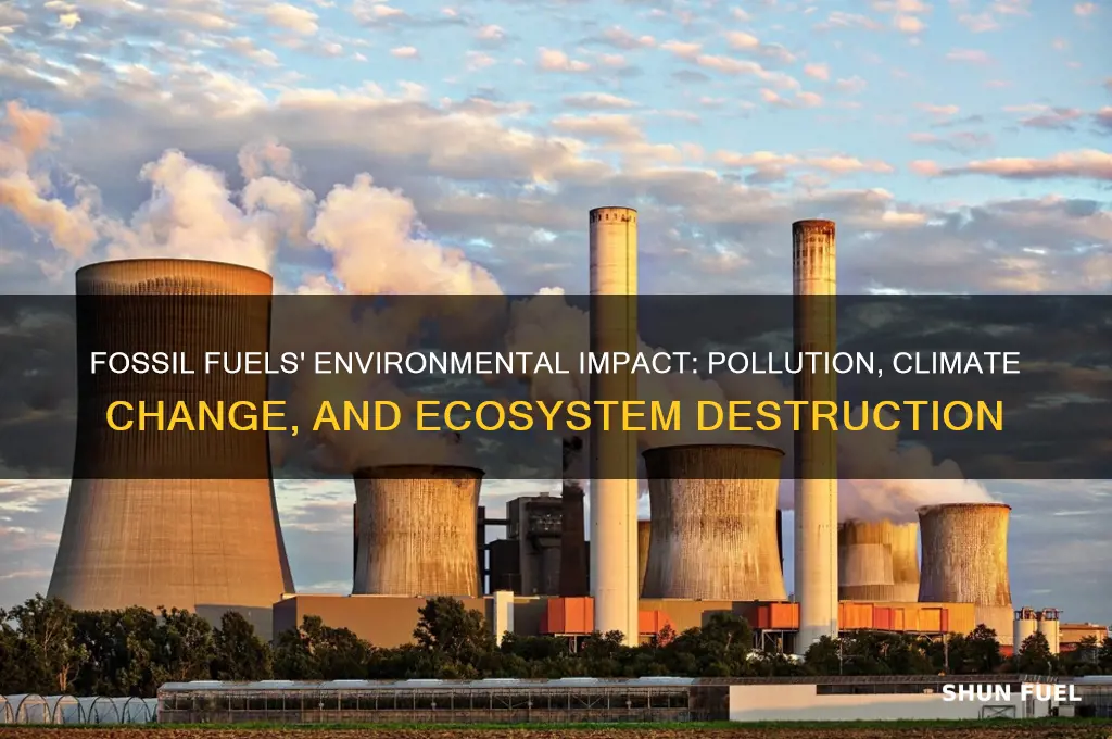 why are fossil fuels bad for th eneivornemnt