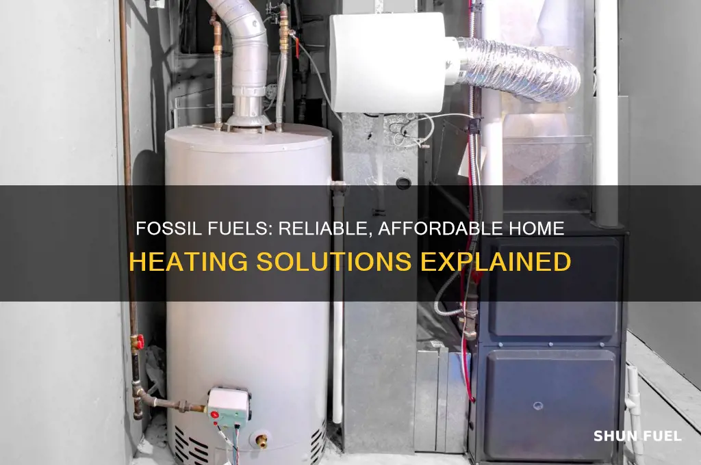 why are fossil fuels better for heating homes