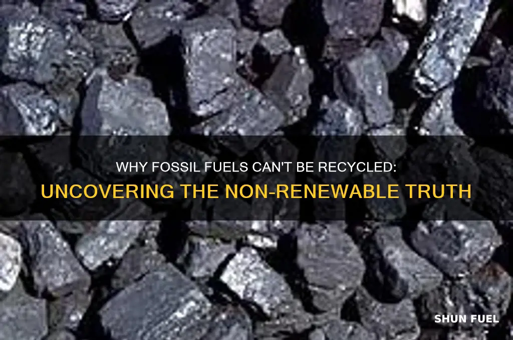 why are fossil fuels nonrecycleable