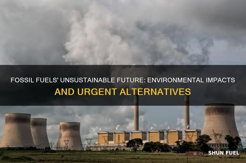 why are fossil fuels unsustainable