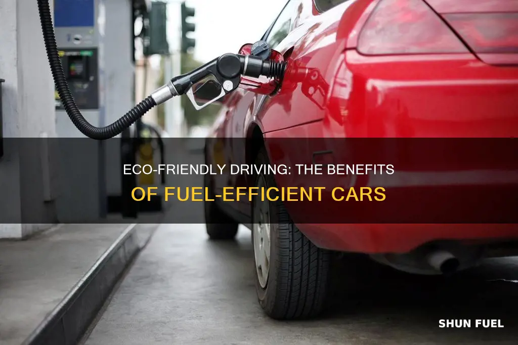 why are fuel efficient cars better