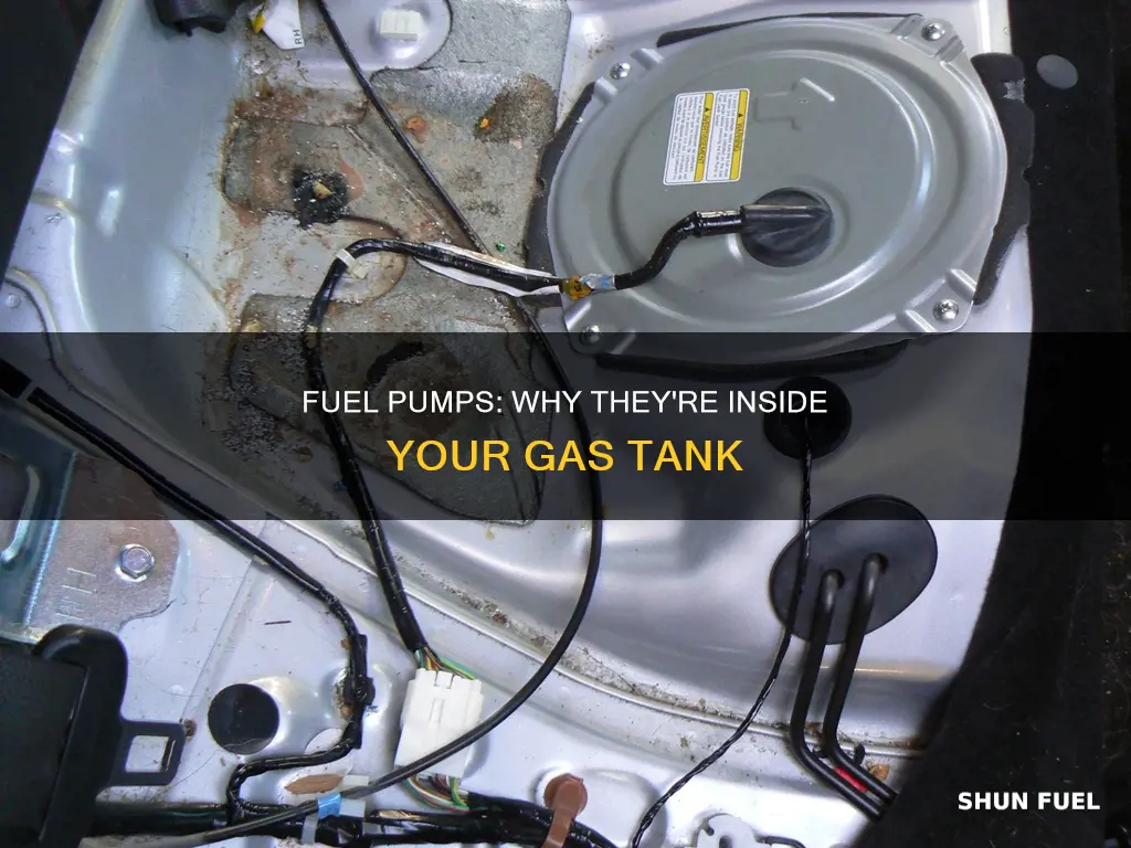 why are fuel pumps in gas tank