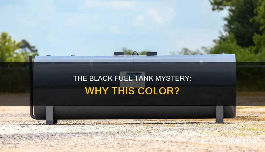 why are fuel tanks black