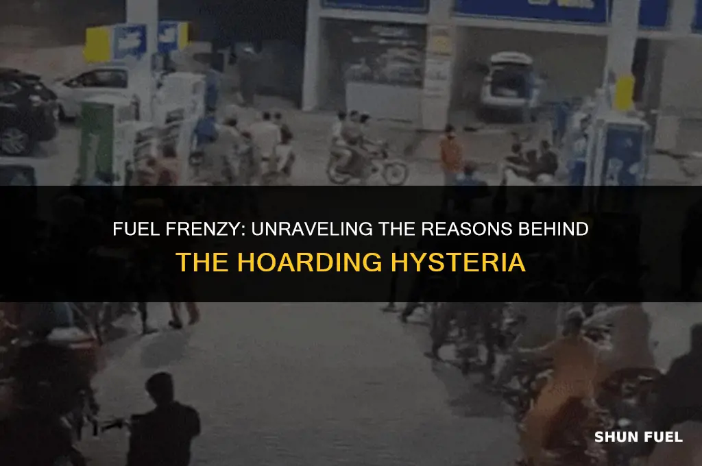 why are people hoarding fuel