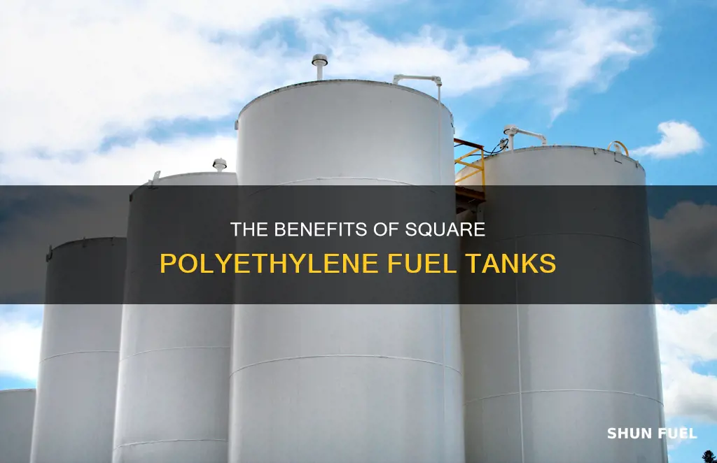 why are polyethylene fuel tanks square