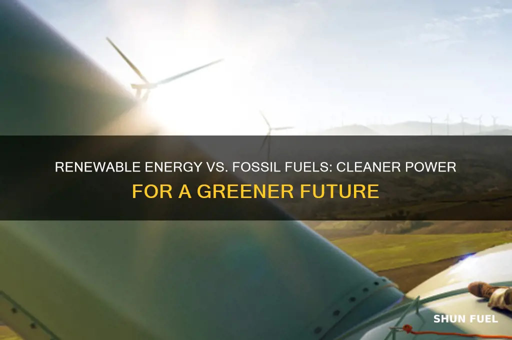 why are renewable sources of energy cleaner than fossil fuels
