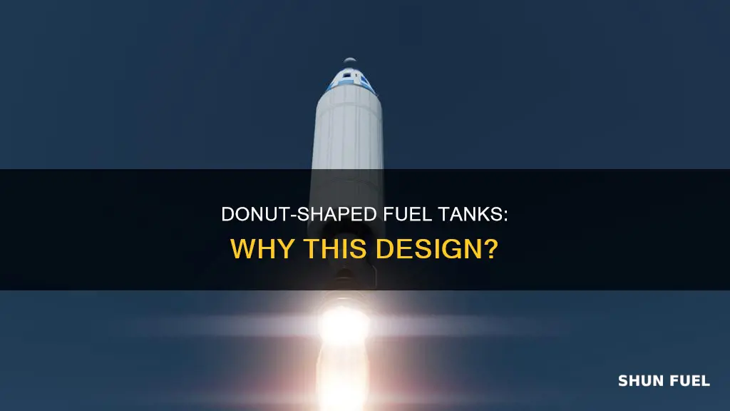 why are some fuel tanks donut shaped