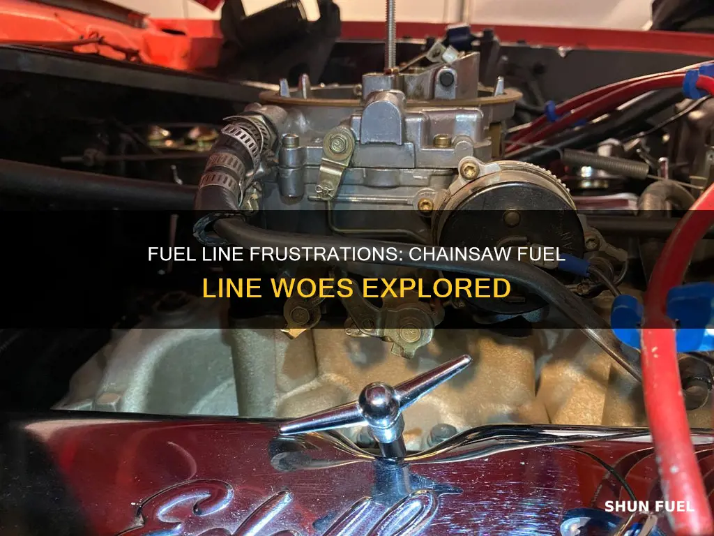 why are the fuel lines so bad on chainsaws