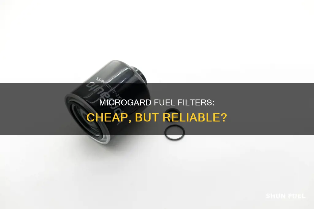 why are the microgard fuel filter so cheap