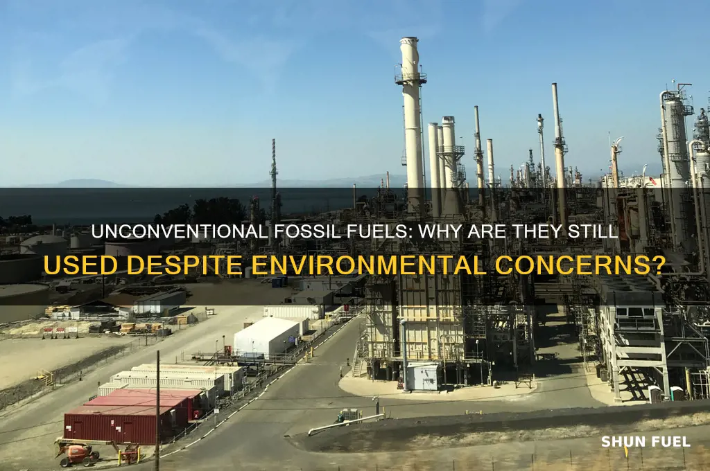 why are unconventional fossil fuels used