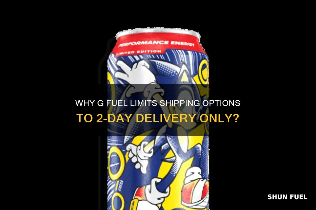 why can i only select 2 day shipping g fuel