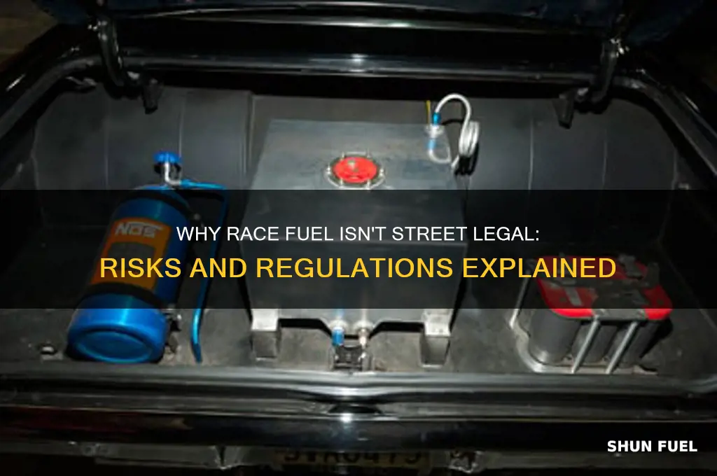 why can you not run race fuel on the road