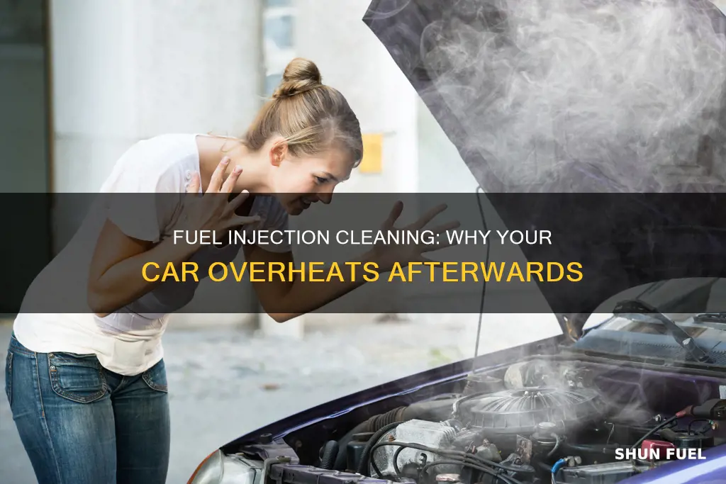 why car overheating after fuel injection cleaning