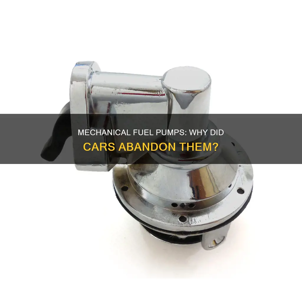 why did cars do away with mechanical fuel pumps
