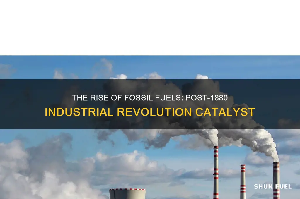 why did fossil fuels become popular after 1880