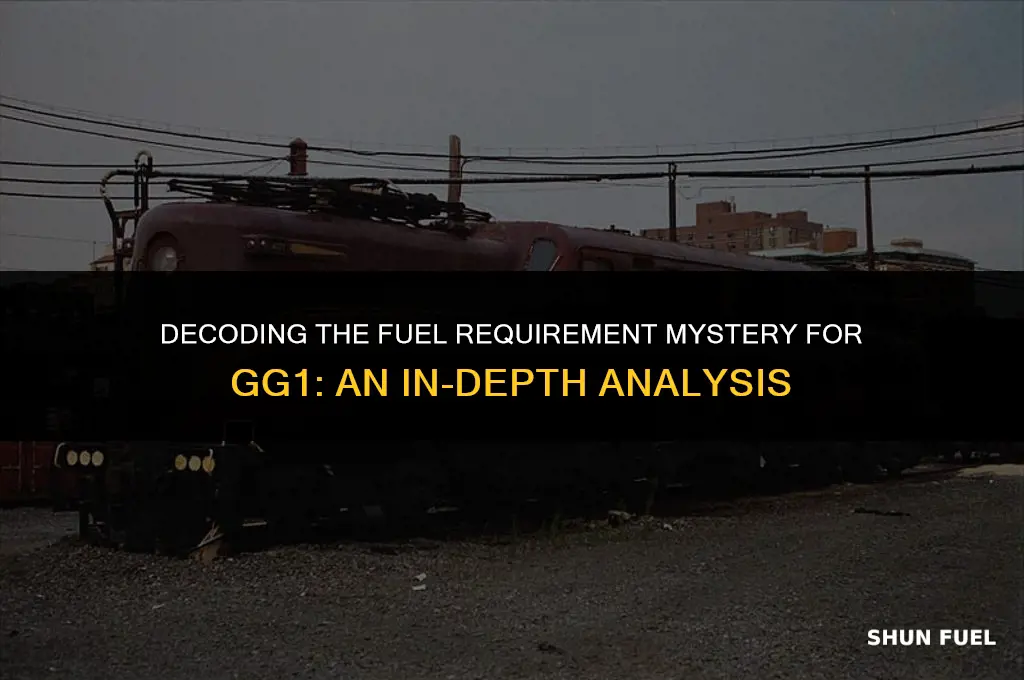 why did gg1 need fuel