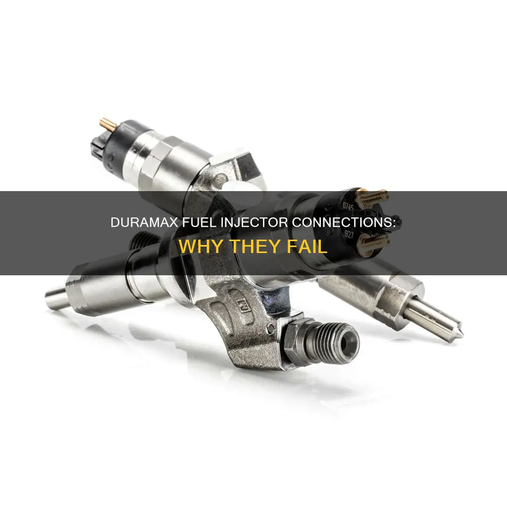 why do duramax fuel injector connections fail