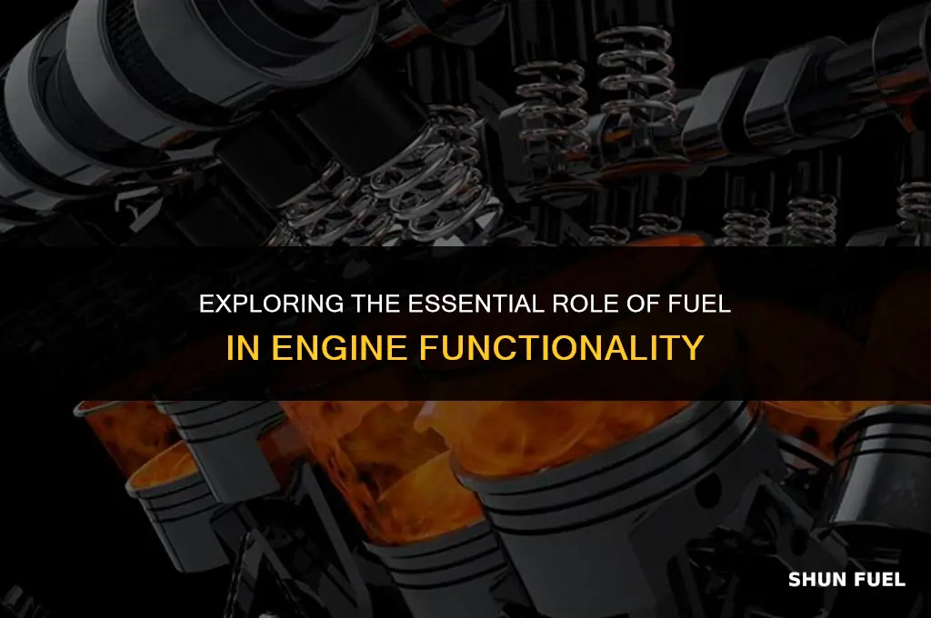 why do engines need fuel