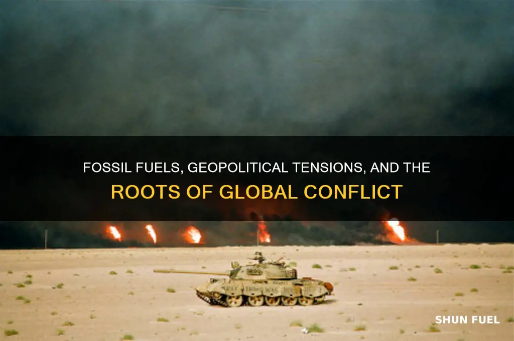 why do fossil fuels incite conflict