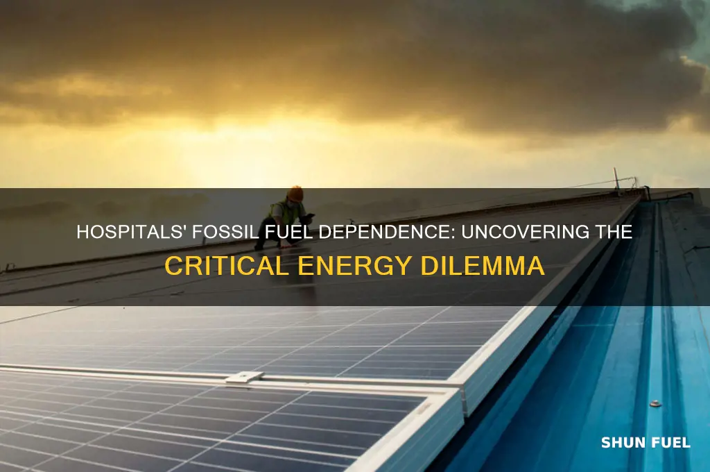 why do hospitals rely on fossil fuels