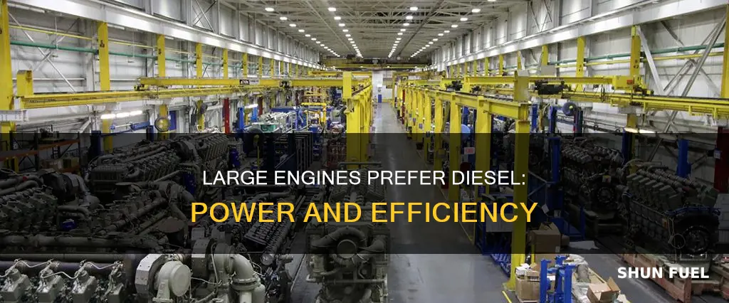 why do large engines use diesel fuel