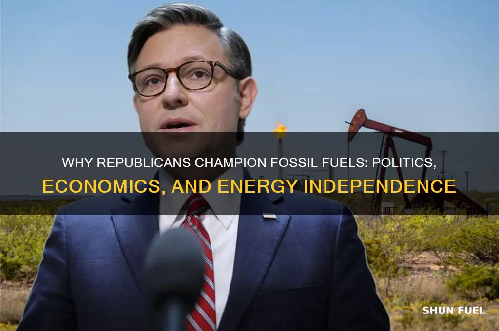 why do republicans support fossil fuels