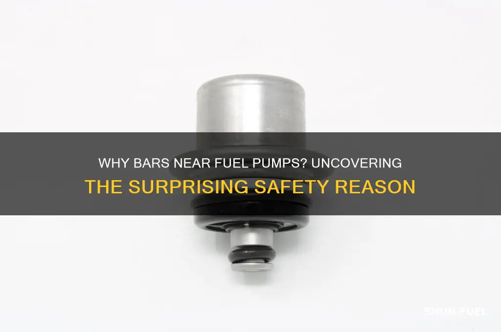why do they put the bars near fuel pumps