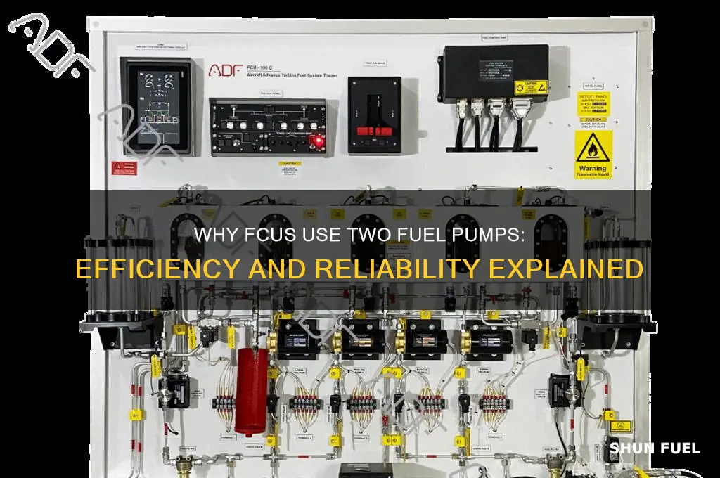 why does an fcu have to types of fuel pumps