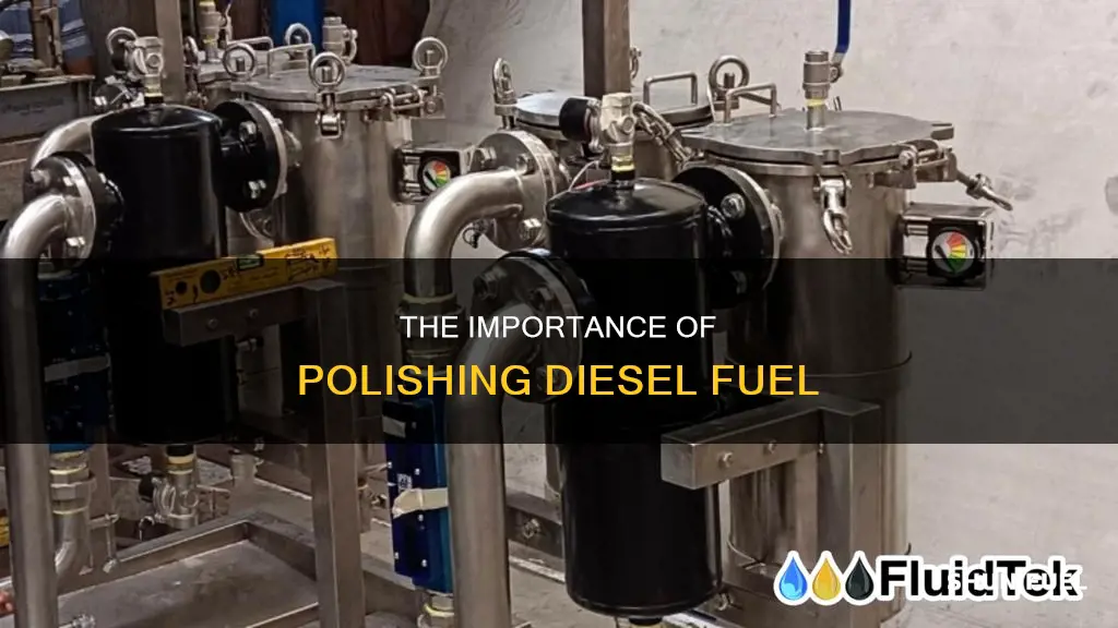 why does diesel fuel need to be polished