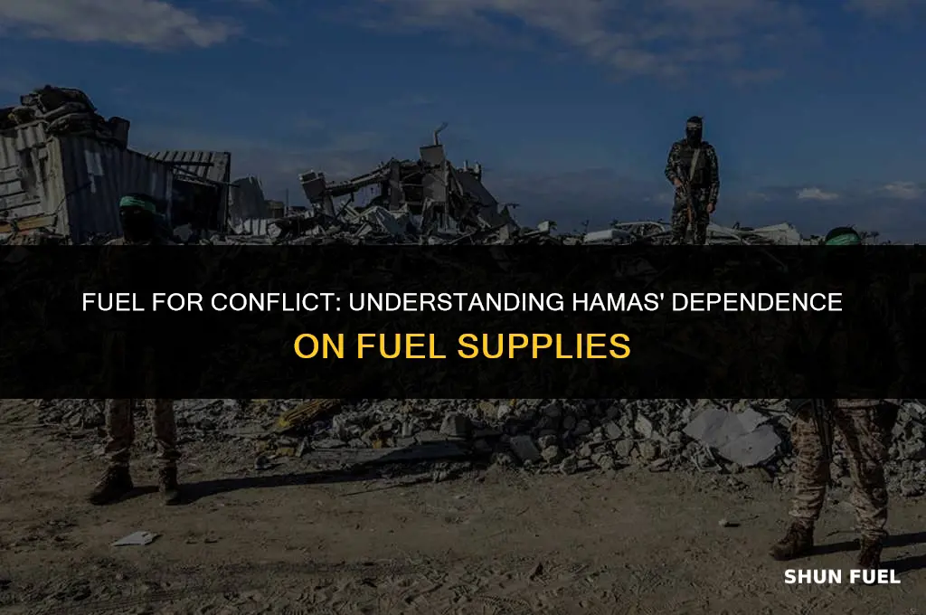 why does hamas need fuel